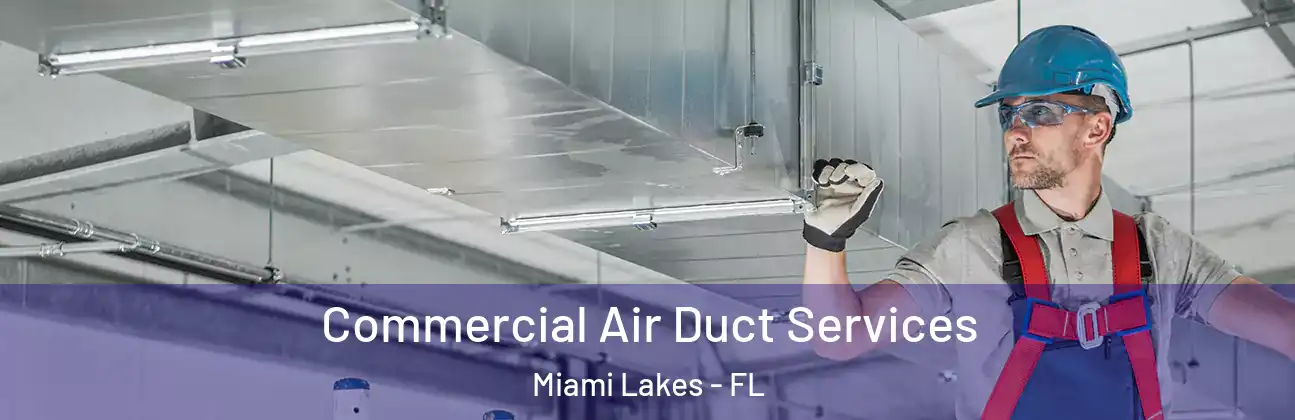 Commercial Air Duct Services Miami Lakes - FL