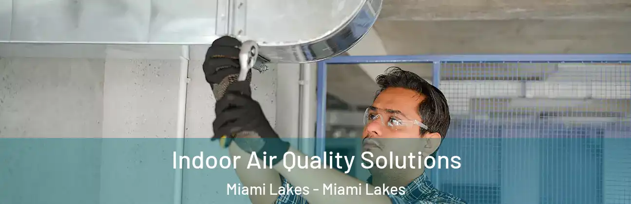  Indoor Air Quality Solutions Miami Lakes - Miami Lakes
