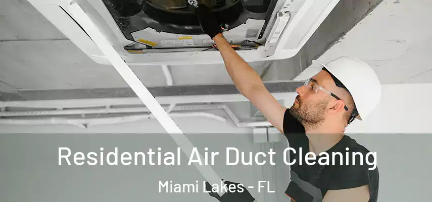 Residential Air Duct Cleaning Miami Lakes - FL